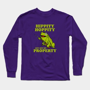 Hippity Hoppity Abolish Private Property Long Sleeve T-Shirt